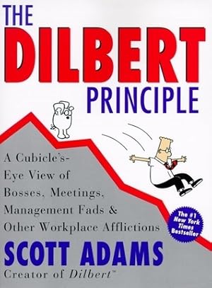Cover of The Dilbert Principle: A Cubicle's-Eye View of Bosses, Meetings, Management Fads & Other Workplace Afflictions
