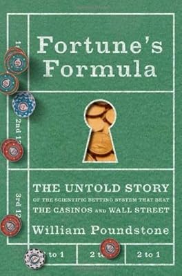Cover of Fortune's Formula: The Untold Story of the Scientific Betting System That Beat the Casinos and Wall Street