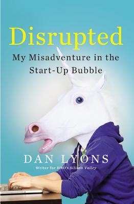 Cover of Disrupted: My Misadventure in the Start-Up Bubble
